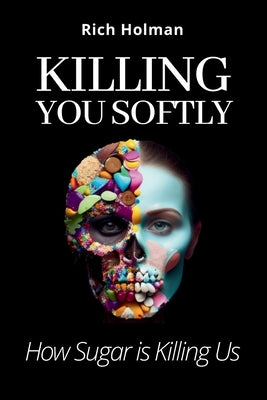 Killing You Softly by Holman, Rich