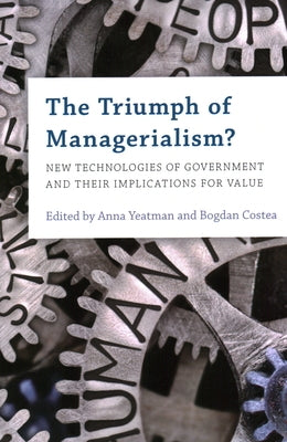 The Triumph of Managerialism?: New Technologies of Government and their Implications for Value Paperback Rowman & Littlefield Publishers