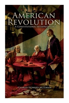 American Revolution: A Constitutional Interpretation Paperback E-Artnow