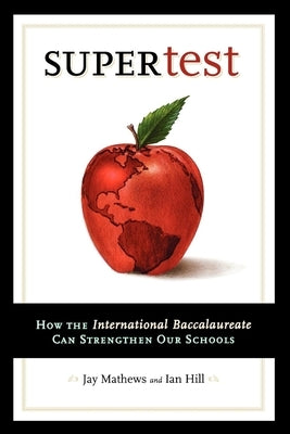 Supertest: How the International Baccalaureate Can Strengthen Our Schools Paperback Open Court
