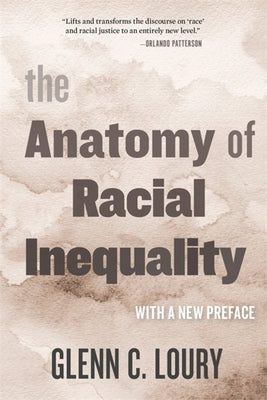 The Anatomy of Racial Inequality: With a New Preface Harvard University Press