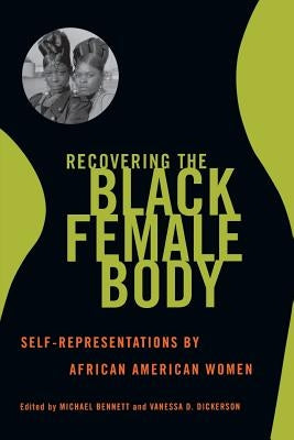 Recovering the Black Female Body: Self-Representation by African American Women Paperback Rutgers University Press