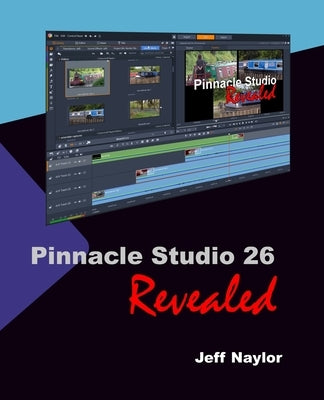 Pinnacle Studio 26 Revealed Paperback Dtvpro Publishing