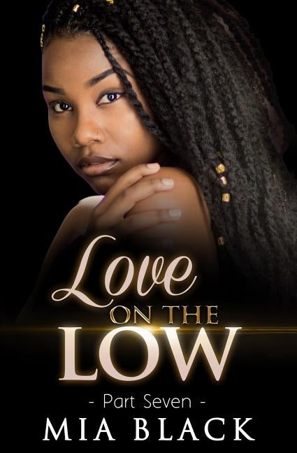 Love On The Low 7 Paperback Independently Published