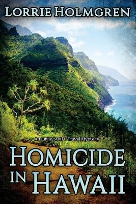 Homicide in Hawaii: An Emily Swift Travel Mystery Paperback Cozy Cat Press