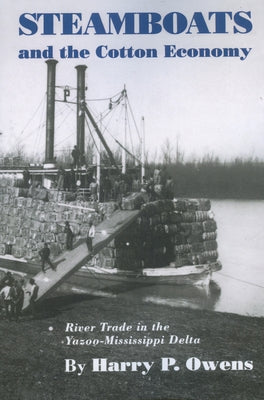 Steamboats and the Cotton Economy Paperback University Press of Mississippi