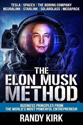 The Elon Musk Method: Business Principles from the World's Most Powerful Entrepreneur by Cantrell, Jim