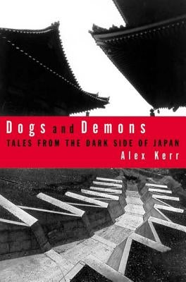 Dogs and Demons: Tales from the Dark Side of Modern Japan Paperback Hill & Wang