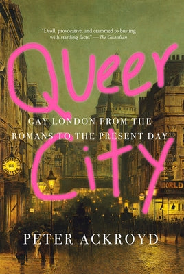 Queer City: Gay London from the Romans to the Present Day Paperback Abrams Press