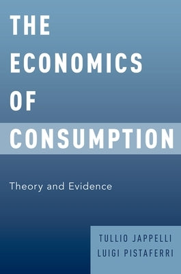 The Economics of Consumption: Theory and Evidence Paperback Oxford University Press, USA