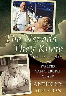 The Nevada They Knew: Robert Caples and Walter Van Tilburg Clark Paperback America Through Time