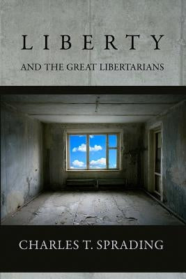 Liberty and the Great Libertarians Paperback Ludwig Von Mises Institute