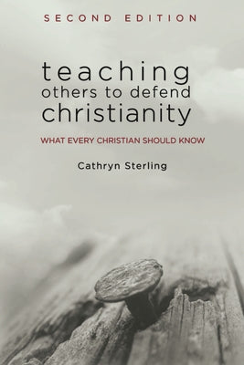 Teaching Others to Defend Christianity Paperback Crosslink Publishing