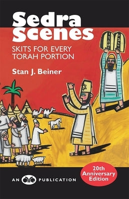 Sedra Scenes: Skits for Every Torah Portion A.R.E. Press (Association of Research & Enlig