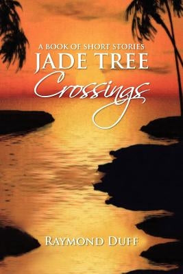 Jade Tree Crossings Paperback Xlibris
