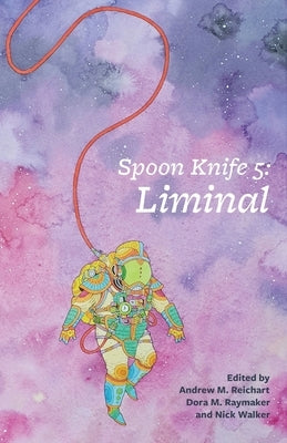 Spoon Knife 5: Liminal Paperback Neuroqueer Books
