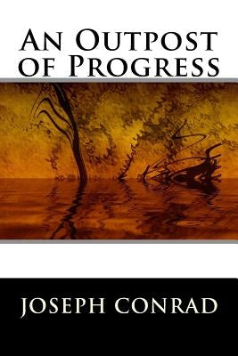 An Outpost of Progress Paperback Createspace Independent Publishing Platform