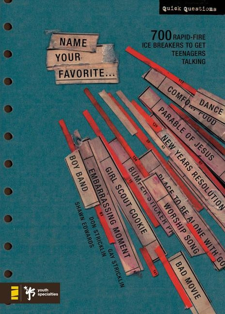 Name Your Favorite: 700 Rapid-Fire Ice Breakers to Get Teenagers Talking Paperback Zondervan