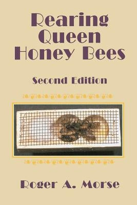 Rearing Queen Honey Bees: Second Edition Paperback Wicwas Press