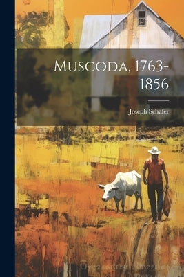 Muscoda, 1763-1856 Paperback Legare Street Press