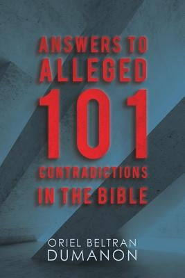 Answers to Alleged 101 Contradictions in the Bible Paperback Xulon Press