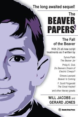 The Beaver Papers 2: The Fall of the Beaver Paperback Atomic Drop Press