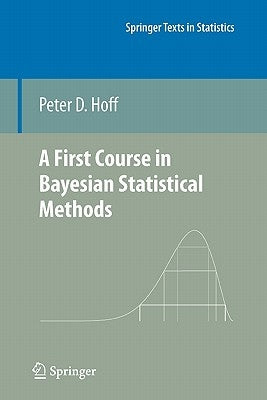 Paperback of A First Course in Bayesian Statistical Methods by Springer, featuring a cover with a title and academic design.