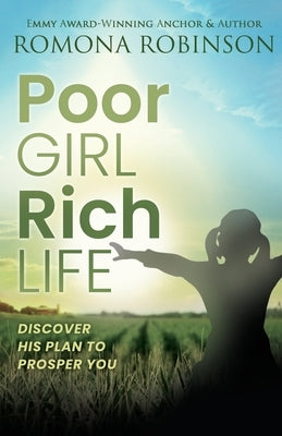 Poor Girl, Rich Life: Discover His Plan to Prosper You Paperback Trilogy Christian Publishing