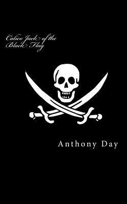 Calico Jack of the Black Flag Paperback Columbine Pictures Press