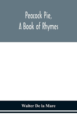 Peacock pie, a book of rhymes Paperback Alpha Edition
