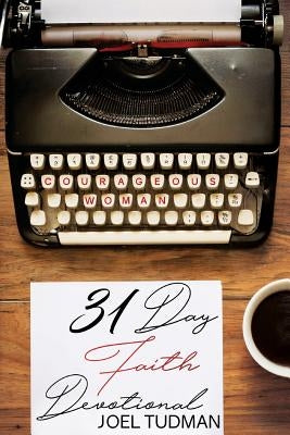 Courageous Woman: 31 Day Faith Devotional Paperback Winters Publishing Group, LLC