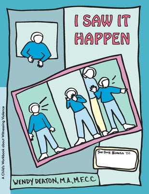 Grow: I Saw It Happen: A Child's Workbook about Witnessing Violence Paperback Hunter House Publishers