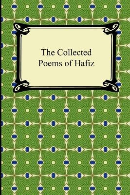 The Collected Poems of Hafiz Paperback Digireads.com