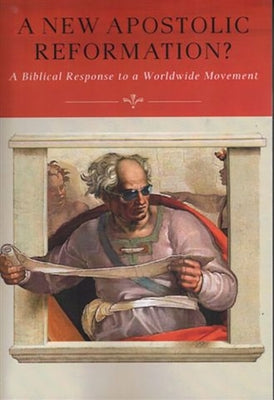 A New Apostolic Reformation?: A Biblical Response to a Worldwide Movement Paperback Lexham Press