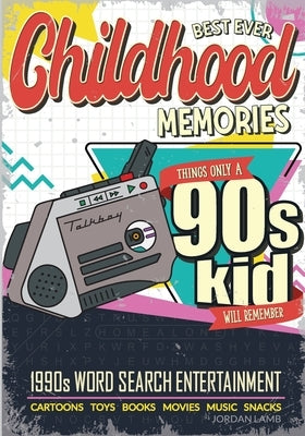 Best Ever Childhood Memories 1990s Word Search Entertainment: Things Only A 90s Kid Will Remember Word Search Book for Adults Paperback Life in Puzzle