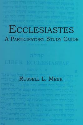Ecclesiastes: A Participatory Study Guide Paperback Energion Publications