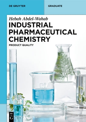 Industrial Pharmaceutical Chemistry: Product Quality Paperback de Gruyter