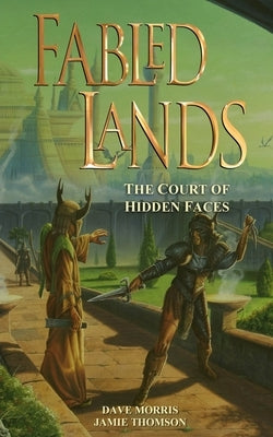Fabled Lands: The Court of Hidden Faces Paperback Fabled Lands Publishing