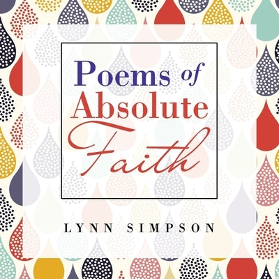 Poems of Absolute Faith Paperback Authorhouse