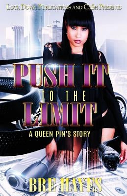 Push It To The Limit: A Queen Pin's Story Paperback Createspace Independent Publishing Platform