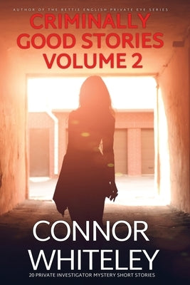 Criminally Good Stories Volume 2: 20 Private Investigator Mystery Short Stories Paperback Cgd Publishing