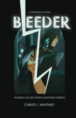 Bleeder: A Threshold Novel Paperback Christi J. Whitney