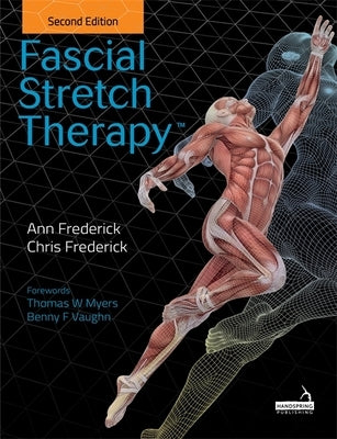 Fascial Stretch Therapy - Second Edition Paperback Handspring Publishing