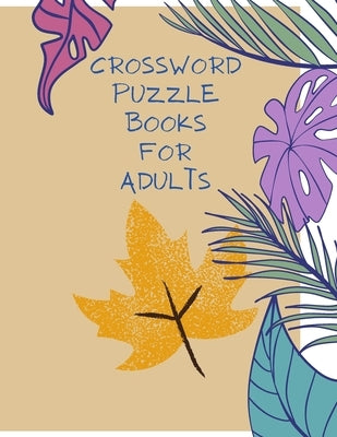 Crossword Puzzle Books for Adults: Large Print 150 Crossword Puzzles Paperback Independently Published