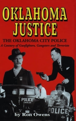 Oklahoma Justice: A Century of Gunfighters, Gangsters and Terrorists Paperback Turner