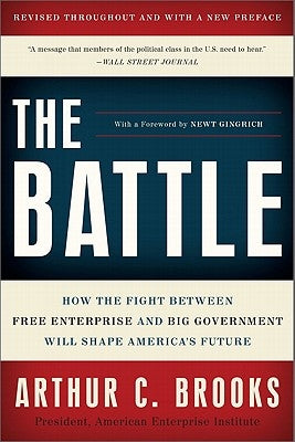 The Battle: How the Fight Between Free Enterprise and Big Government Will Shape America's Future Paperback Basic Books