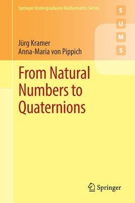 From Natural Numbers to Quaternions Paperback Springer