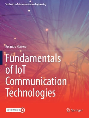 Fundamentals of Iot Communication Technologies Paperback Springer