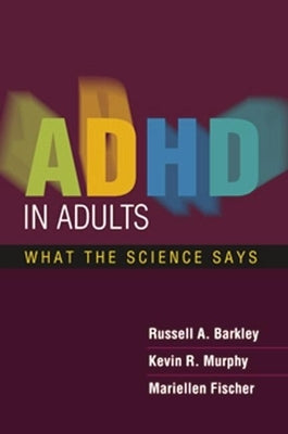 ADHD in Adults: What the Science Says Paperback Guilford Publications