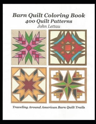 Barn Quilt Coloring Book: 400 Quilt Patterns Paperback Independently Published